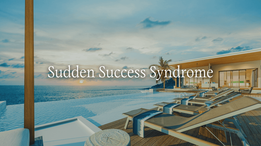 How To Deal With Sudden Success Syndrome